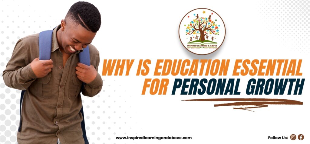 Inspired Learning and Above - Why is education essential for personal growth